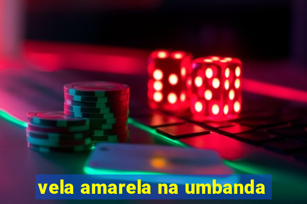 vela amarela na umbanda